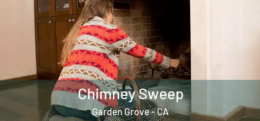 Chimney Sweep Garden Grove - CA