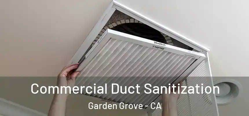 Commercial Duct Sanitization Garden Grove - CA